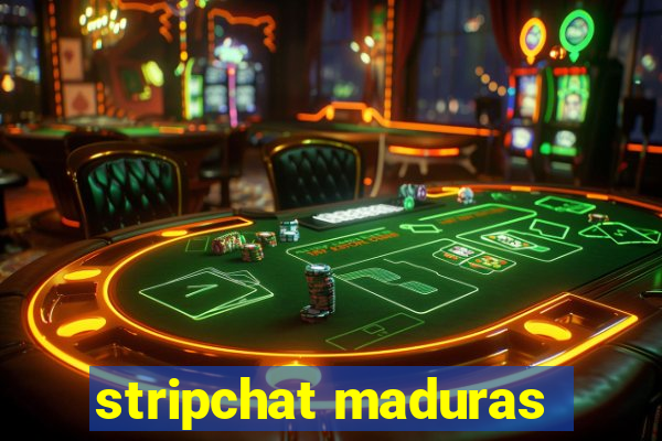 stripchat maduras