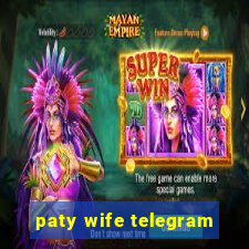 paty wife telegram