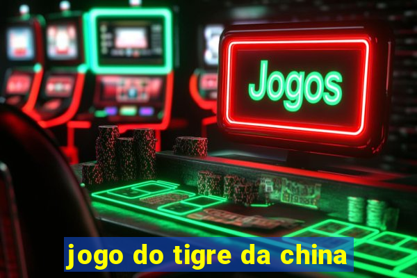 jogo do tigre da china