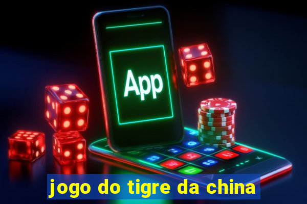 jogo do tigre da china