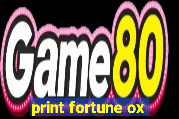 print fortune ox