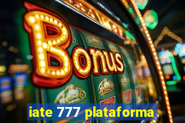 iate 777 plataforma