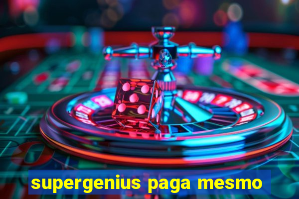 supergenius paga mesmo