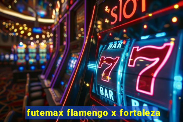 futemax flamengo x fortaleza