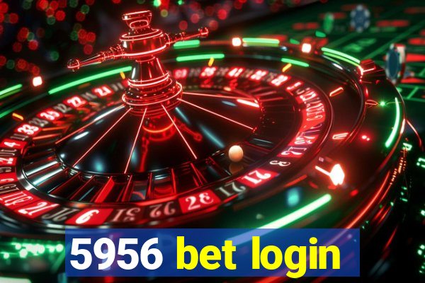 5956 bet login