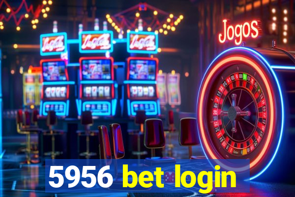 5956 bet login