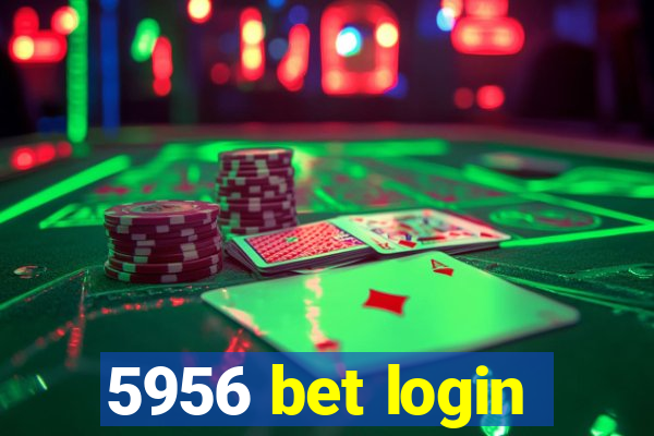 5956 bet login