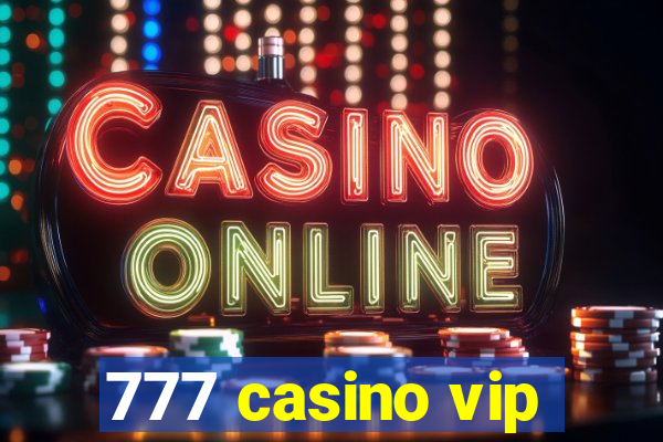 777 casino vip