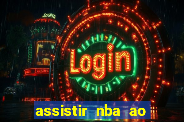 assistir nba ao vivo multicanais