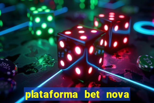 plataforma bet nova pagando no cadastro