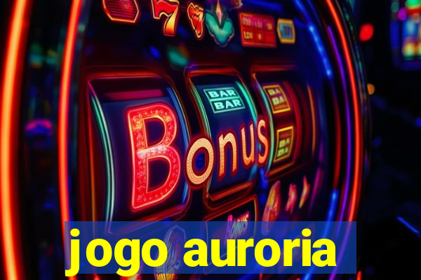 jogo auroria