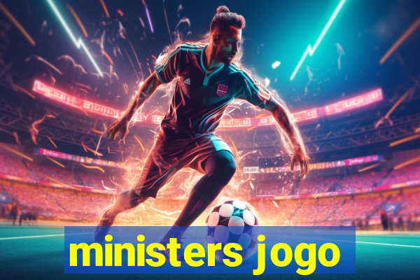 ministers jogo