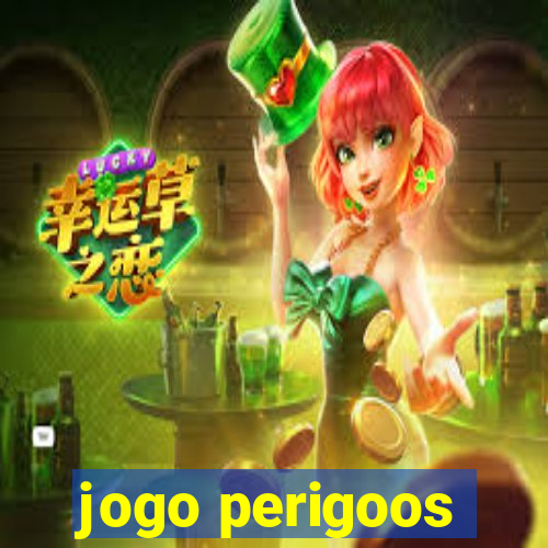 jogo perigoos