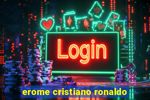 erome cristiano ronaldo