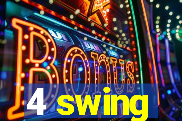 4 swing