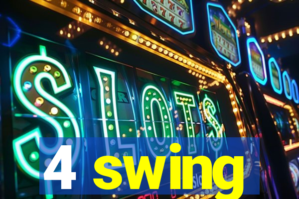 4 swing