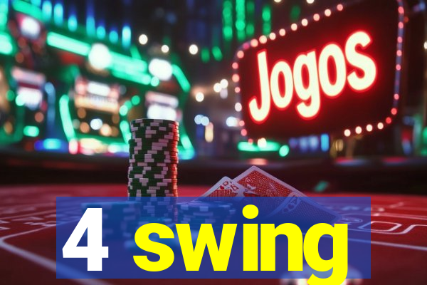 4 swing