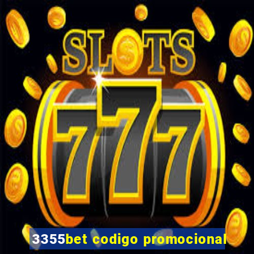 3355bet codigo promocional