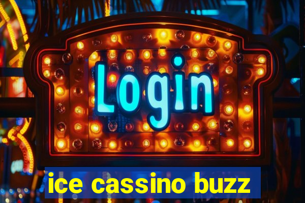 ice cassino buzz