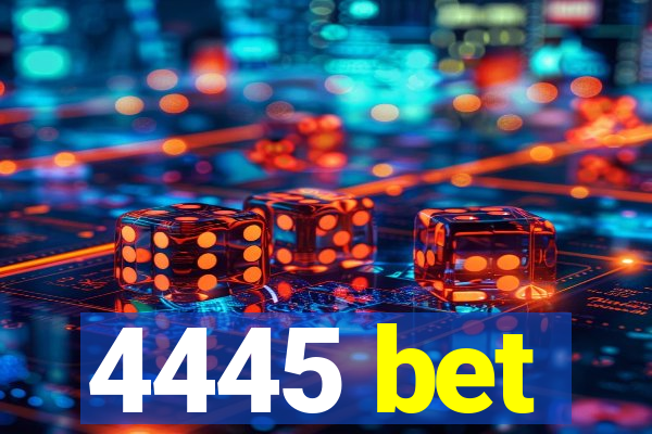 4445 bet