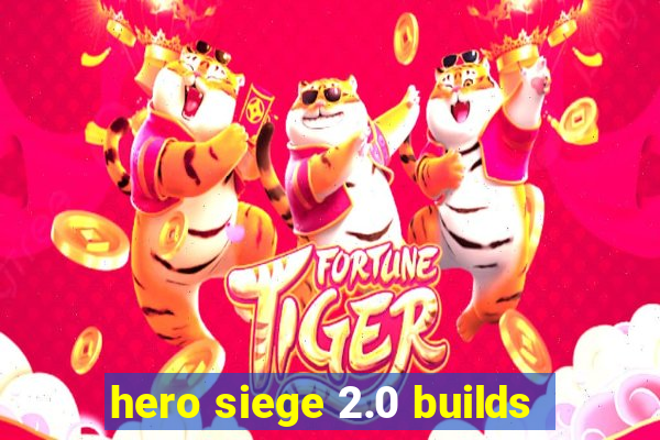 hero siege 2.0 builds