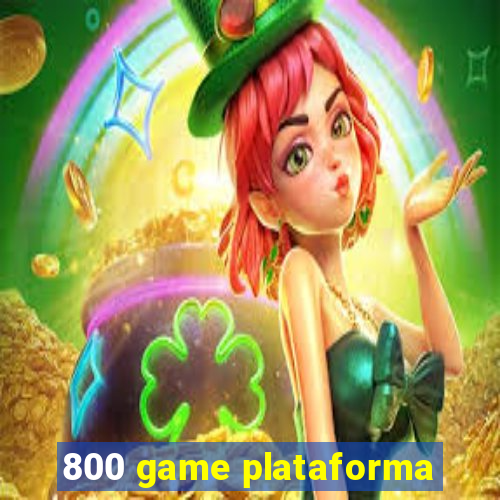 800 game plataforma