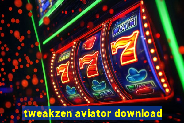 tweakzen aviator download