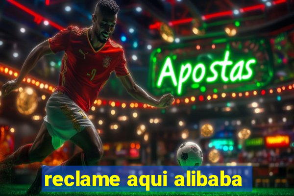 reclame aqui alibaba