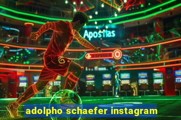 adolpho schaefer instagram