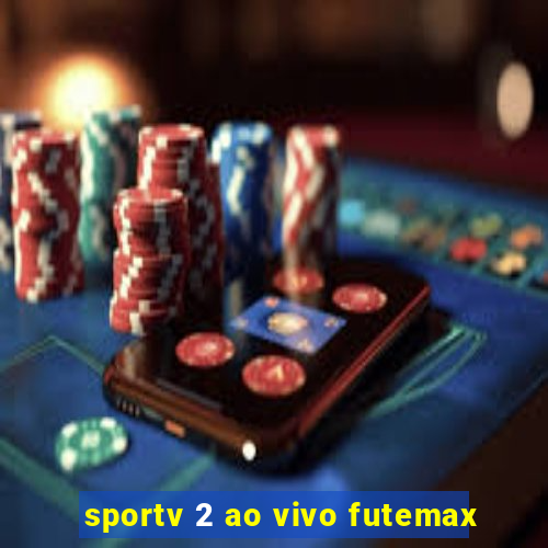 sportv 2 ao vivo futemax