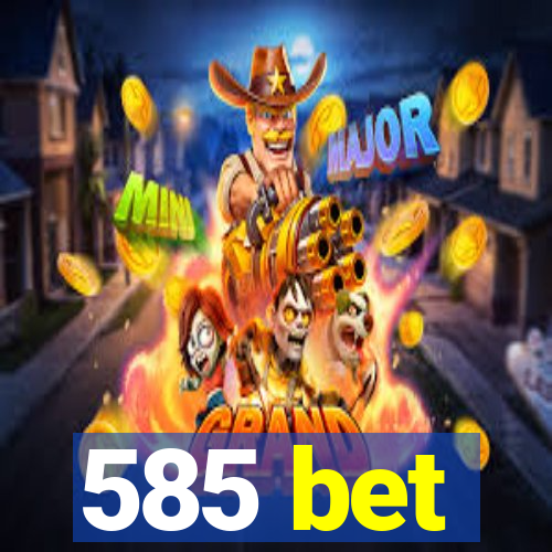 585 bet