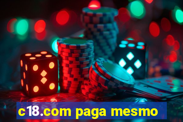 c18.com paga mesmo