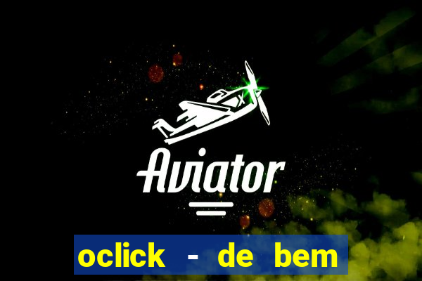 oclick - de bem com a vida resultado do jogo do bicho