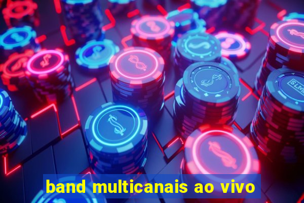 band multicanais ao vivo