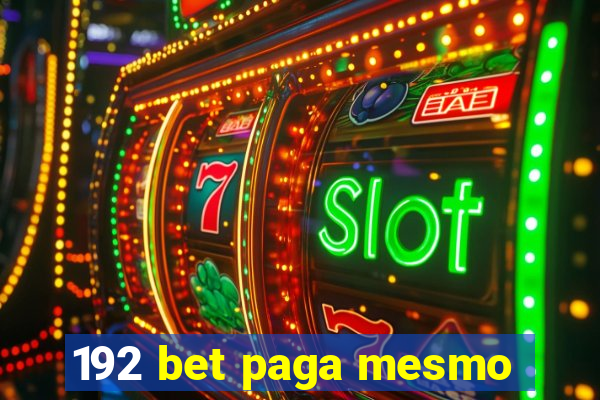 192 bet paga mesmo