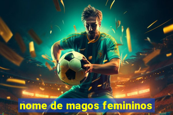 nome de magos femininos