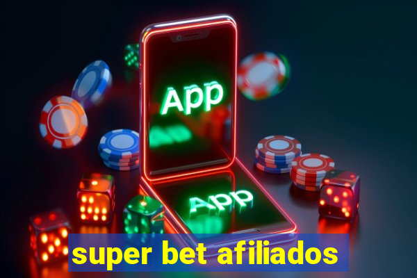 super bet afiliados