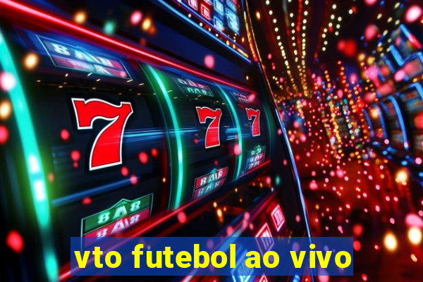 vto futebol ao vivo