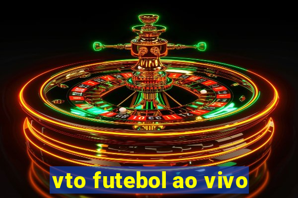 vto futebol ao vivo