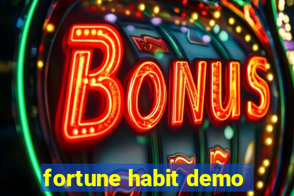 fortune habit demo