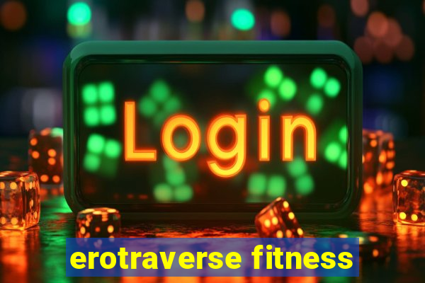 erotraverse fitness