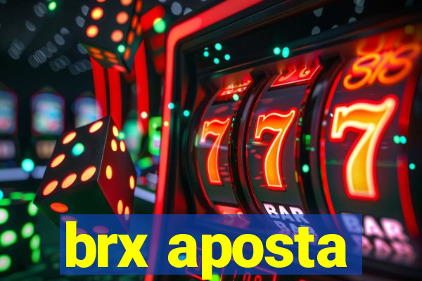 brx aposta