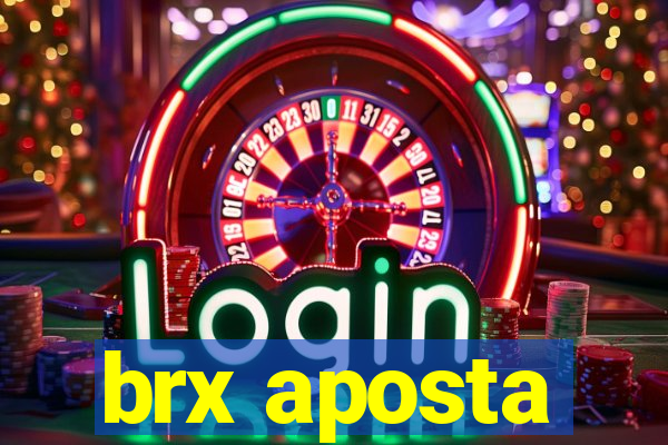 brx aposta