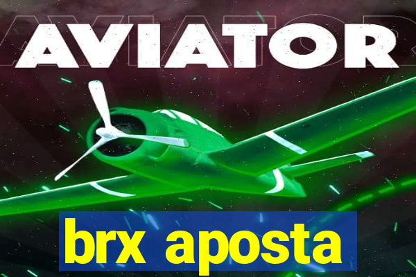 brx aposta