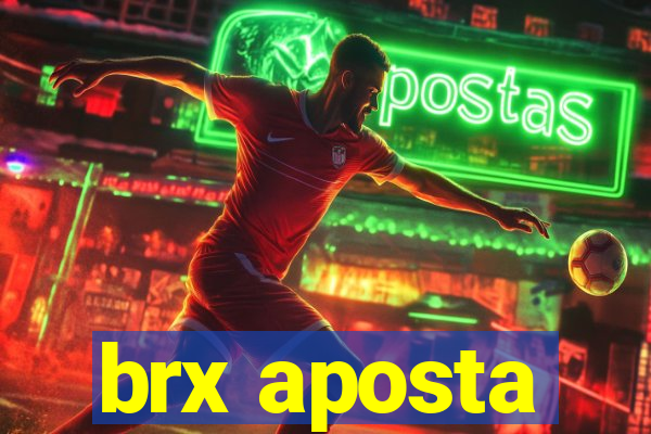 brx aposta