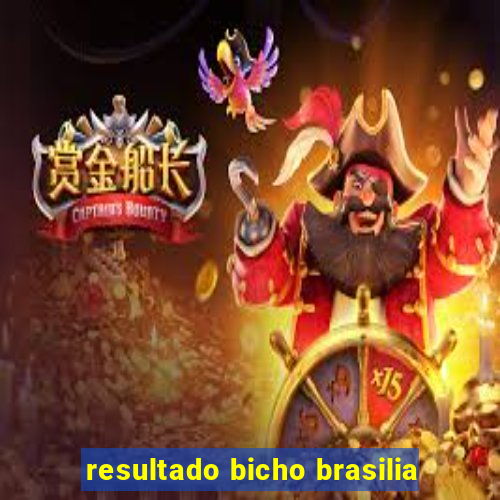 resultado bicho brasilia