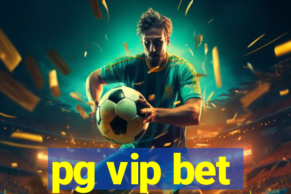 pg vip bet