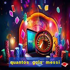 quantos gols messi tem na carreira