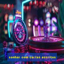 sonhar com cartas escritas