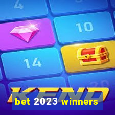 bet 2023 winners